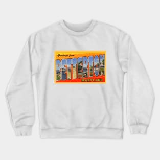 Greetings from Betterton Maryland - Vintage Large Letter Postcard Crewneck Sweatshirt